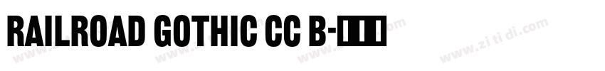 Railroad Gothic CC B字体转换 Railroad Gothic CC B字体转换